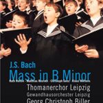 Bach – Mass in B Minor / Ruth Holton, Matthias Rexroth, Christoph Genz, Klaus Mertens, Georg Christoph Biller