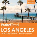 Fodor’s Los Angeles: with Disneyland & Orange County (Full-color Travel Guide)