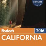 Fodor’s California 2016: with the Best Road Trips (Full-color Travel Guide)