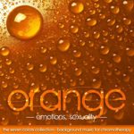The Seven Colors: Orange – Background Music for Chromotherapy
