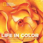 Life in Color: National Geographic Photographs (National Geographic Collectors Series)