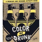 Color Me Drunk: A Drinking and Drawing Activity Book