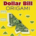 Easy Dollar Bill Origami (Dover Origami Papercraft)