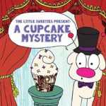 The Little Sweeties Present: A Cupcake Mystery