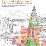 Landmarks of the World: Color Your Way from Barcelona to Beijing