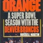 The Color Orange: A Super Bowl Season With the Denver Broncos