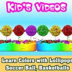 Kid’s videos: Learn Color with Lollipops Soccer Ball, Basketballs