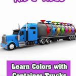 Learn Colors with Container Trucks – Kid’s Video