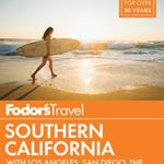 Fodor’s Southern California: with Los Angeles, San Diego, the Central Coast & the Best Road Trips (Full-color Travel Guide)