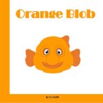 Orange Blob (World of Colors! Book 1)