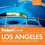 Fodor’s Los Angeles: with Disneyland & Orange County (Full-color Travel Guide)
