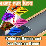 Colors For Kids – Vehicles Names and Car Park on Street