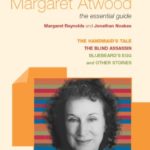 Margaret Atwood: the essential guide: “Handmaid’s Tale”, “Blind Assassin”, “Bluebeard’s  (Vintage Living Texts)