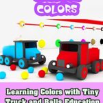 Learning Colors with Tiny Truck and Balls Education Videos Collection