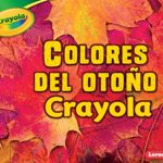 Colores del otoño Crayola ® (Crayola ® Fall Colors) ((Crayola ® Seasons)) (Spanish Edition)