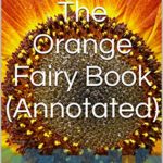 The Orange Fairy Book (Annotated)