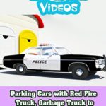 Parking Cars with Red Fire Truck, Garbage Truck to Learn Colors for Kids