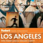 Fodor’s Los Angeles: with Disneyland & Orange County (Full-color Travel Guide)