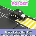 Black Police Car, Fire Truck for Toddlers to Learn Street Vehicles Colors