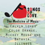 Calvin Loves Color Orange, Mickey Mouse and Batavia, Illinois