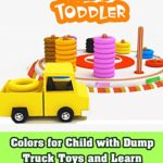Colors for Child with Dump Truck Toys and Learn Numbers for Toddlers
