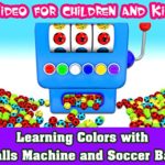 Learning Colors with Balls Machine and Soccer Ball