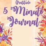 Gratitude 5 Minute Journal: Orange Color Cover, 365 Days, Daily Gratitude Journal, Happier Life