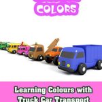Learning Colours with Truck Car Transport Carrier Street Vehicles