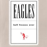 The Eagles – Hell Freezes Over