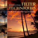 Professional Filter Techniques for Digital Photographers