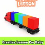 Creative Lesson For Baby with Colorful Truck