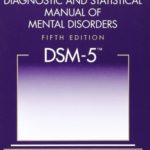 Diagnostic and Statistical Manual of Mental Disorders, 5th Edition: DSM-5