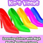 Learning Colors with High Heels Panting Colours to Kids, Toddlers with Shoes