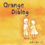 Color Plate – Orange Dialog [Japan CD] STLRA-7
