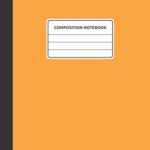 Composition Notebook: Wide Ruled School Subject Composition Notebook for Kids & Teens | 100 Pages | 7.5 x 9.25 | Orange