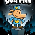 Dog Man: From the Creator of Captain Underpants (Dog Man #1)