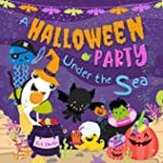 A Halloween Party Under the Sea: A Silly, Not Spooky, Interactive Rhyming Halloween Read Aloud Book For Kids