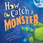 How to Catch a Monster: A Halloween Picture Book for Kids About Conquering Fears!