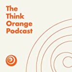 The Think Orange Podcast