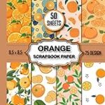 Orange Scrapbook Paper: 25 Orange Print Double Sided 50 Sheets for Scrapbooking | Decorative Craft Pages for Gift Wrapping, Journaling and Card Making