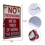 CVNDKN Halloween Decoration Halloween Signs Retro Fashion Chic Funny Metal Tin Sign No Trespassing We’re Tired of Hiding The Bodies.