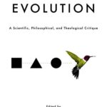 Theistic Evolution: A Scientific, Philosophical, and Theological Critique