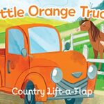 Little Orange Truck (Chunky Lift-a-flap Board Book)