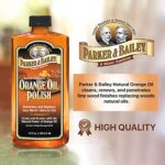 PARKER & BAILEY ORANGE OIL POLISH – Natural Orange Scented Wood Cleaner & Furniture Polish, Cleans, Renews, Restores & Rejuvenates Wood Surfaces, Protects from Drying or Cracking, Shiny Finish, 16oz